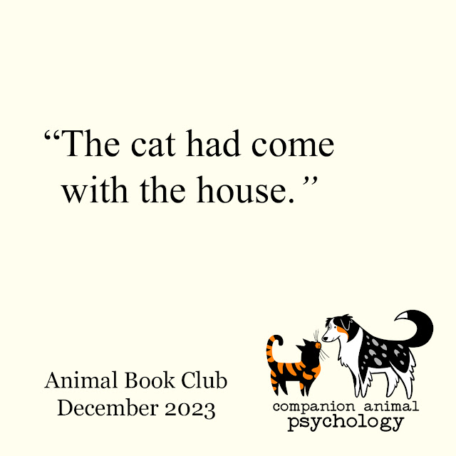 "The cat had come with the house." Animal Book Club December 2023, and the Companion Animal Psychology logo