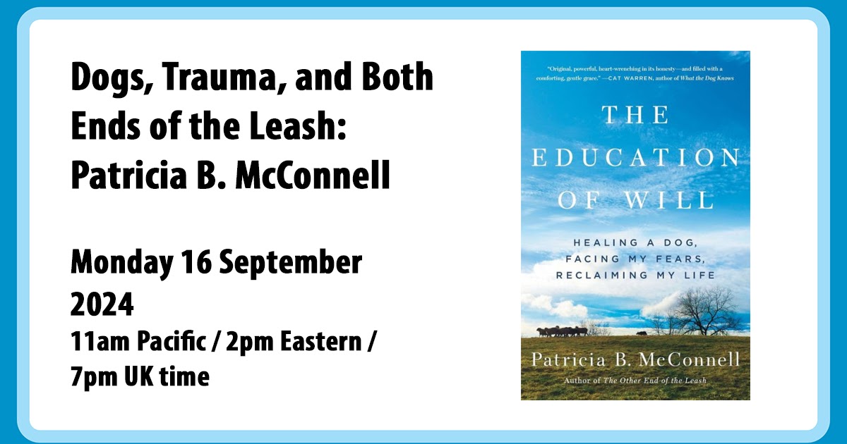 Bark! Fest Dogs, Trauma, and Both Ends of the Leash: Patricia B. McConnell PhD